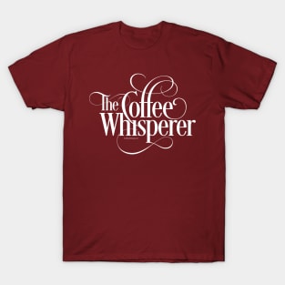 The Coffee Whisperer T-Shirt